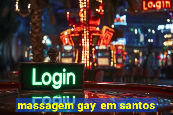 massagem gay em santos